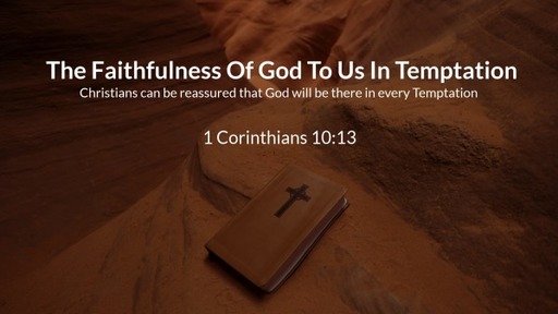 The Faithfulness Of God To Us In Temptation