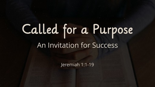 Called for a Purpose: An Invitation for Success.