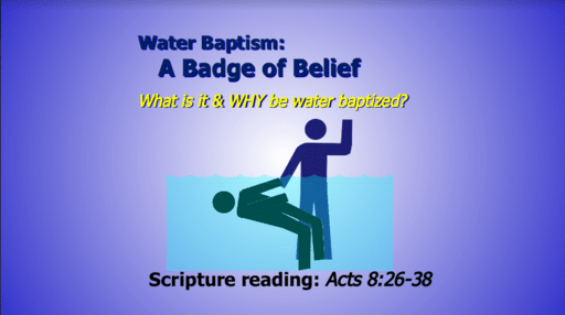 Water Baptism - A Badge of Belief