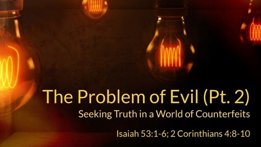 The Problem of Evil (Part 2)
