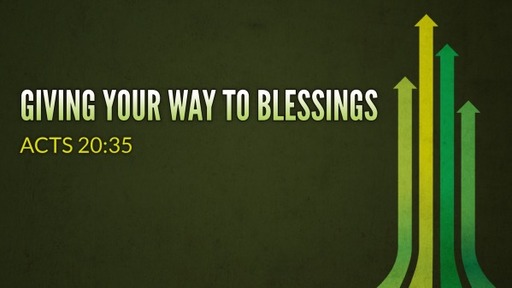 Giving Your Way to Blessings