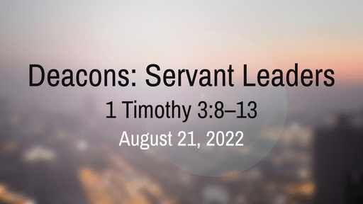 Deacons: Servant Leaders