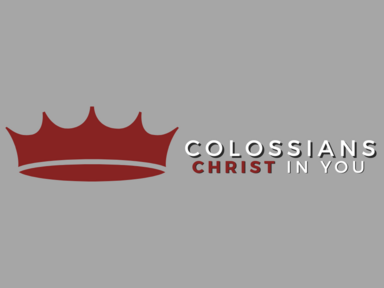 Colossians- Christ in you