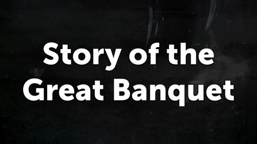 Story of the Great Banquet