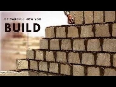 Be careful how you build