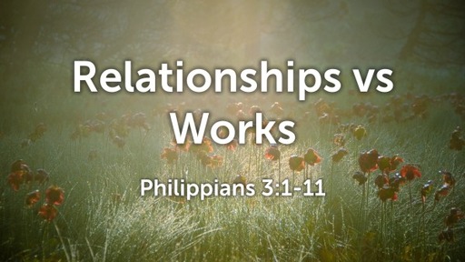 Relationships vs Works