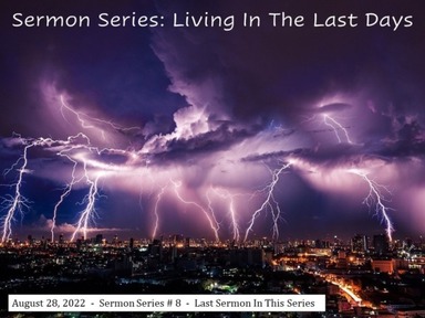 August 28, 2022 Sermon Series # 8