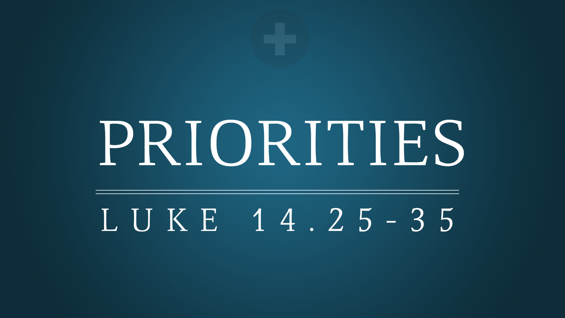 luke-14-25-35-priorities-logos-sermons