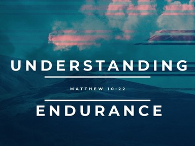 Understanding Endurance - Bishop Dale Rintleman