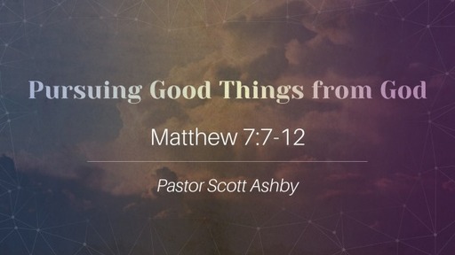 Pursuing Good Things from God