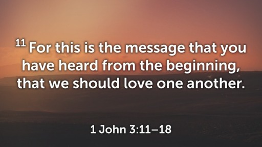 1 John 3:11-18 | Love One Another
