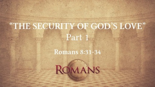 "The Security of God's Love" (Part 1)