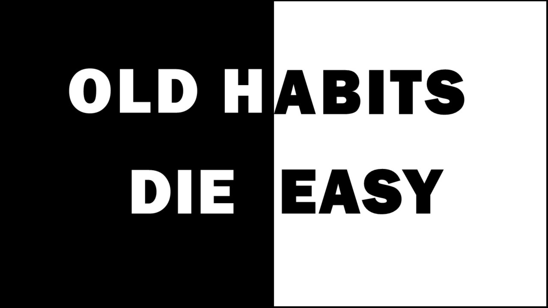 old-habits-die-easy-logos-sermons