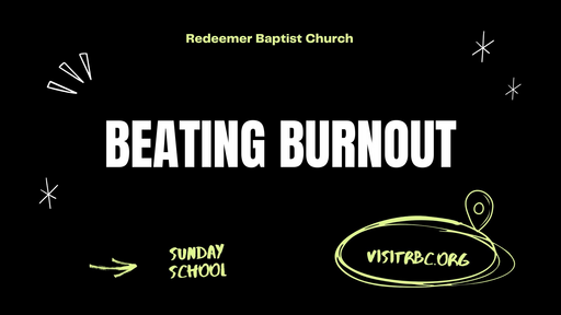 Sunday School - Beating Burnout
