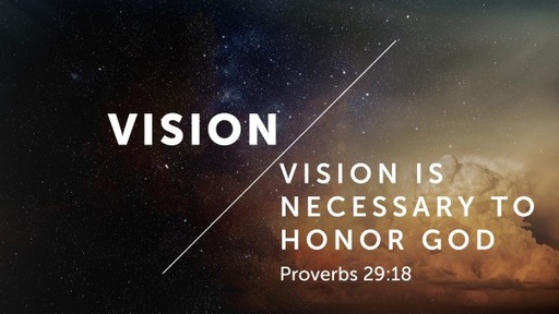 Vision is Necessary to Honor God