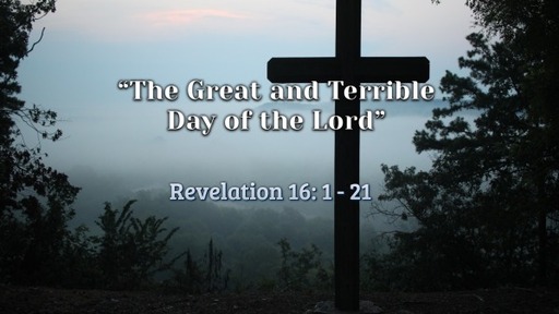 "The Great and Terrible Day of the Lord"