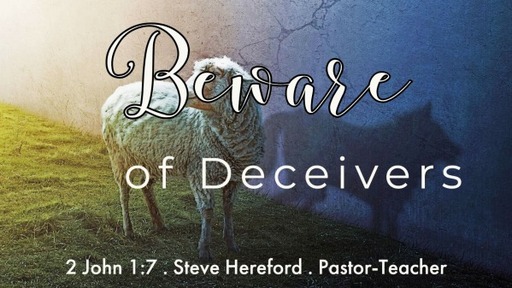 Beware of Deceivers