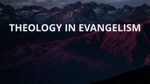 Theology in Evangelism