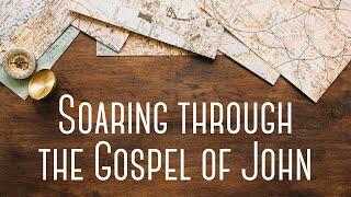 Soaring Through the Gospel of John