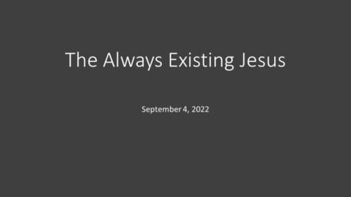 The Always Existing Jesus