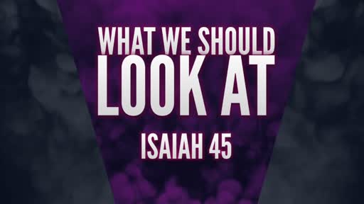 What We Should Look At - Pastor Jeremy Stout What We Should Look At - Pastor Jeremy Stout