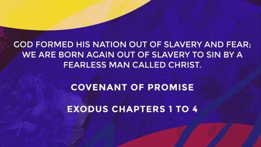 God formed his Nation out of slavery and fear; we are born again out of slavery to sin by a fearless man called Christ.