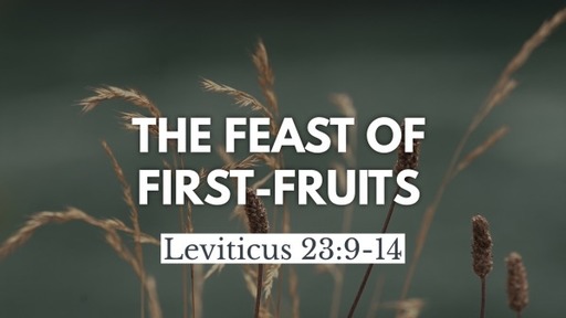 The Feast Of First-Fruits