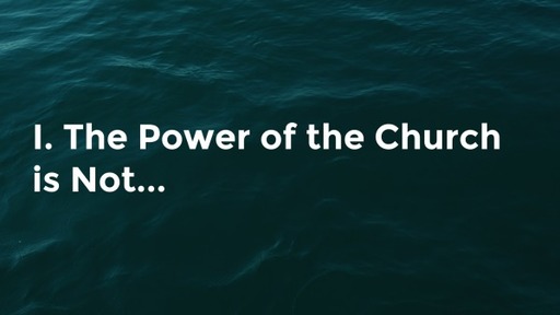 The Church: Its Power - Sunday Service - Sept. 11th. 2022