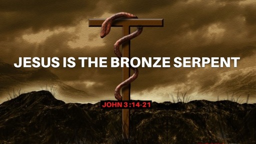 Jesus is the Bronze Serpent