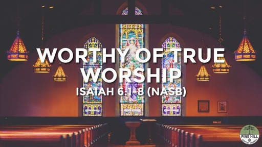 Worthy of True Worship