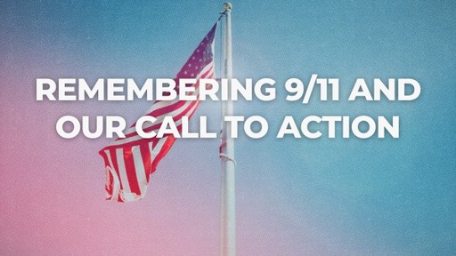 Remembering 9/11 and Our Call to Action