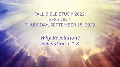 Revelation Study - Session 1 - Revelation 1:1-8