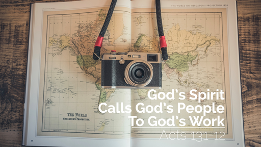 God's Spirit Calls God's  People to God's Work | Acts 13:1-12 | 18th September 2022 AM