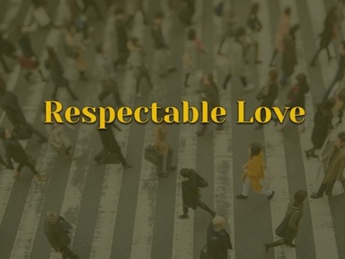 Respectable Love
