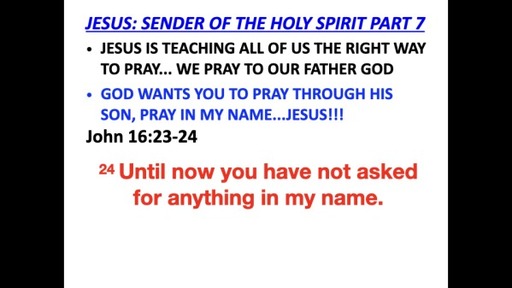 JESUS SENDER OF THE HOLY SPIRIT PART 7