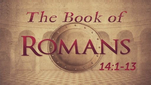 Romans 14:1-13