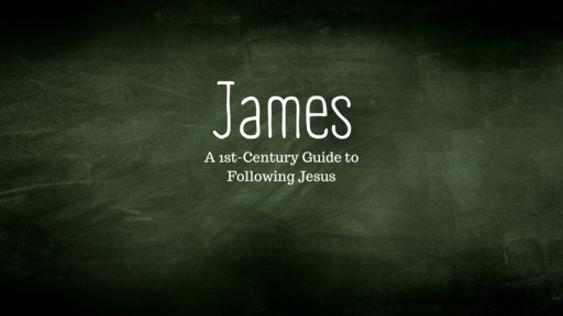 James: A 1st Century Guide to Following Jesus