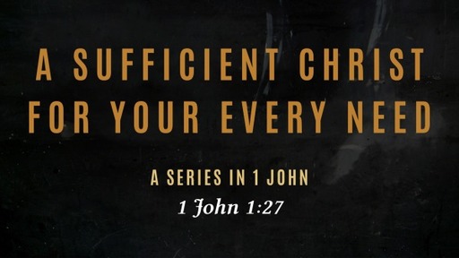 Christ's Suffeciency for Your Need