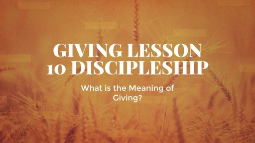 Sept 18 Sunday Service 6PM 32 years Giving lesson 10 discipleship