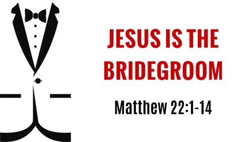 Jesus is the Bridegroom