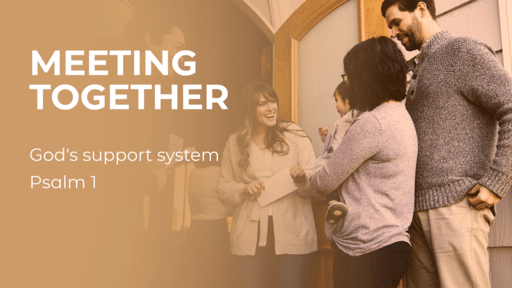 Meeting together: God's support system