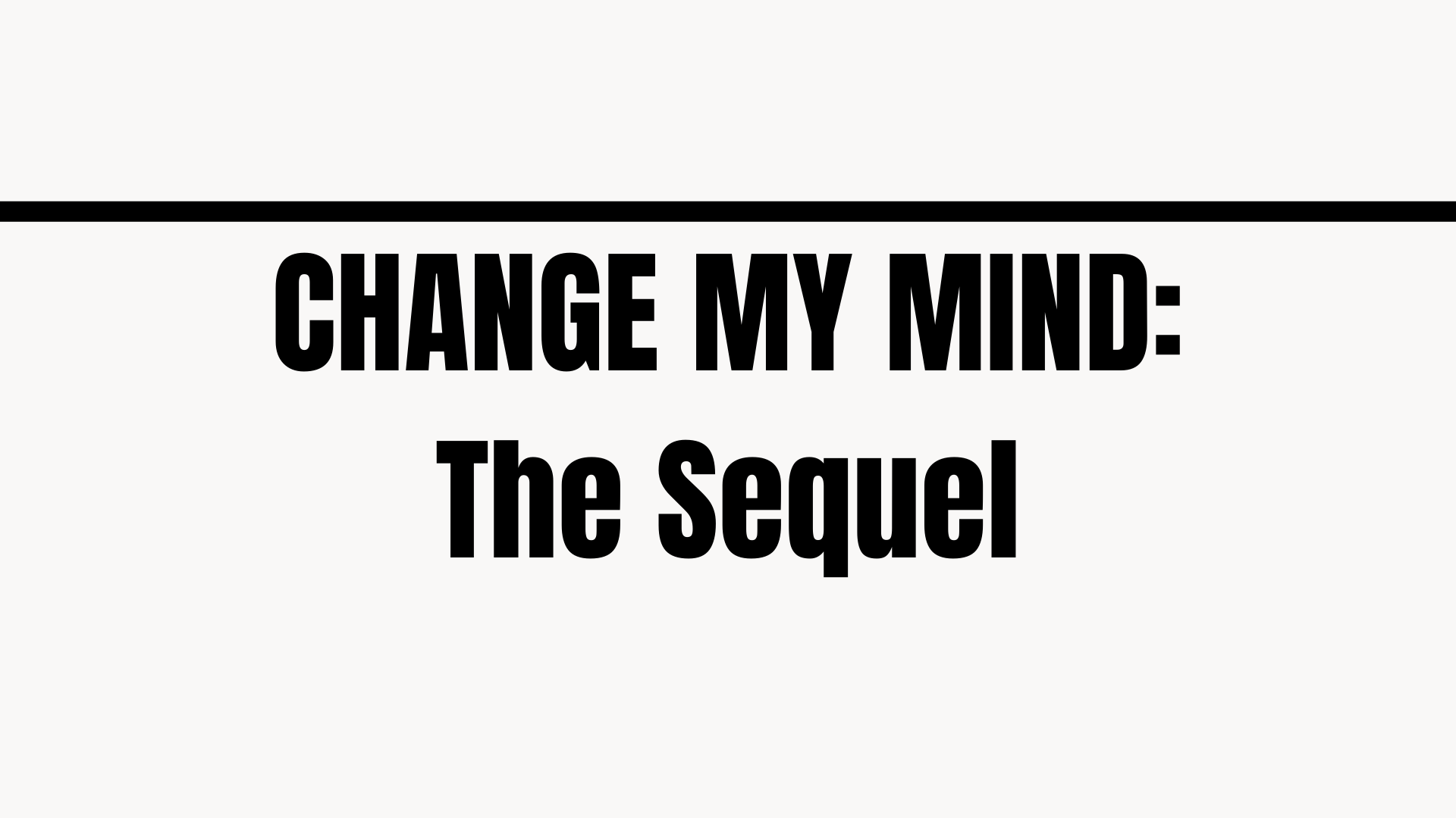 change-my-mind-the-sequel-logos-sermons