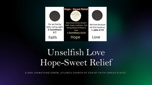 08/11/2022 - Part 1 - Unselfish Love (Hope - Sweet Relief)