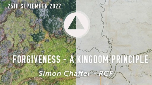 25th September 2022 - Teaching Service - Forgiveness A Kingdom Principle