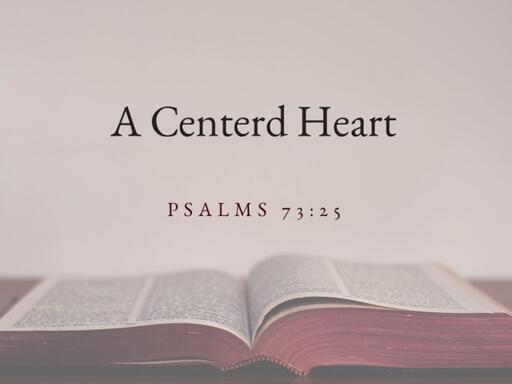 A Centered Heart - Pastor David Kanski