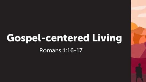 Gospel-centered Living