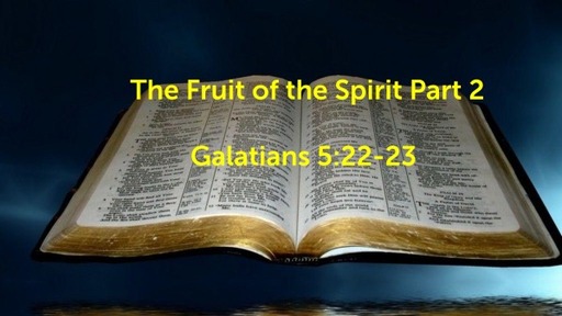 The Fruit of The Spirit part 3