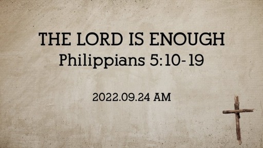 THE LORD IS ENOUGH