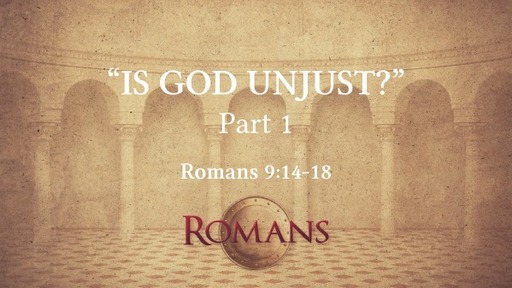 "Is God Unjust?" (Part 1)