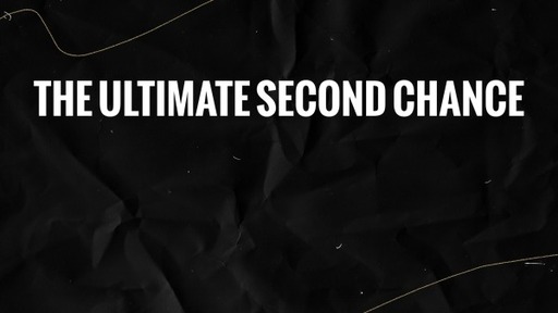 The Ultimate Second Chance